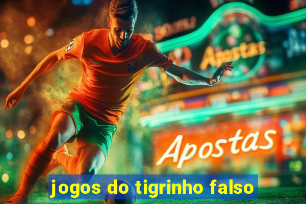 jogos do tigrinho falso